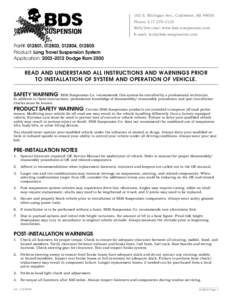 102 S. Michigan Ave., Coldwater, MI[removed]Phone: [removed]Web/live chat: www.bds-suspension.com E-mail: [removed]  Part#: 012801, 012803, 012804, 012805