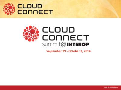 September 29 - October 2, 2014  After 2 years in Chicago[removed]), Cloud Connect Fall 2014 will be in New York, at Interop Cloud Computing has moved beyond theory and definition into practical application. We are now