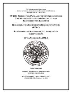 FY 2014 Application Package for New Grants under the National Institute on Disability and Rehabilitation Research; Rehabilitation Engineering Research Centers (RERC); Rehabilitation Strategies, Techniques and Interventio