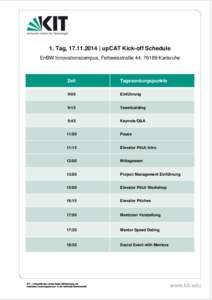 1. Tag,  | upCAT Kick-off Schedule EnBW Innovationscampus, Fettweisstraße 44, 76189 Karlsruhe Zeit  Tagesordungspunkte