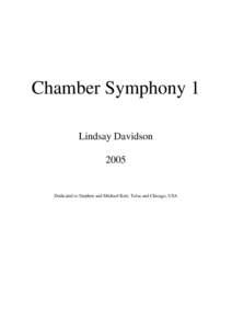 Chamber Symphony 1 Lindsay Davidson 2005 Dedicated to Stephen and Michael Kerr, Tulsa and Chicago, USA