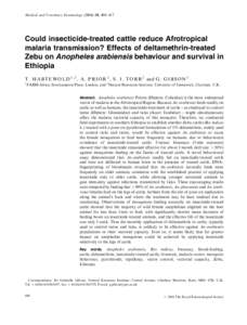 Medical and Veterinary Entomology, 408–417  Could insecticide-treated cattle reduce Afrotropical malaria transmission? Effects of deltamethrin-treated Zebu on Anopheles arabiensis behaviour and survival in Et