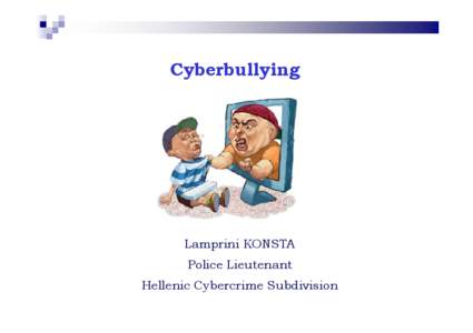Bullying / Social psychology / Computer crimes / Cyber-bullying / Cyberbully / Anonymity / Psychological manipulation / Cyberstalking legislation / Ethics / Behavior / Abuse