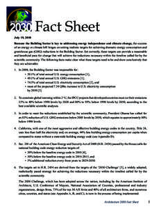 Fact Sheet July 19, 2010 Because the Building Sector is key to addressing energy independence and climate change, the success of an energy or climate bill hinges on setting realistic targets for achieving dramatic energy