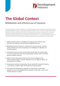 The Global Context Mobilisation and effective use of resources The post-2015 framework will set an ambitious vision to end extreme poverty and drive progress across the three pillars of sustainable development: economic,