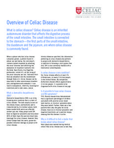 Overview of Celiac Disease What is celiac disease? Celiac disease is an inherited autoimmune disorder that affects the digestive process of the small intestine. The small intestine is connected to the stomach—the first