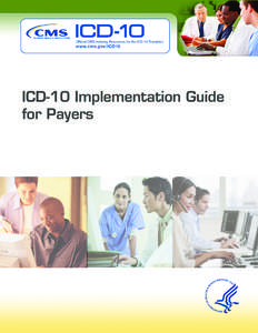 ICD-10 Implementation Guide for Payers Table of Contents 1. Introduction to ICD-10 ......................................................................................................................1 2. About ICD-10 