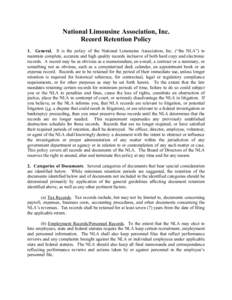 National Limousine Association, Inc. Record Retention Policy 1. General. It is the policy of the National Limousine Association, Inc. (“the NLA”) to maintain complete, accurate and high quality records inclusive of b