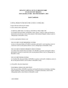 SENATE CAPITAL OUTLAY REQUEST 0005 STATE OF NEW MEXICO 51ST LEGISLATURE - SECOND SESSION[removed]Jacob Candelaria  CAPITAL PROJECTS FOR SENATOR JACOB R. CANDELARIA