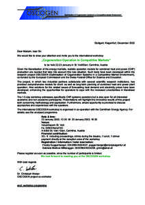 Stuttgart, Klagenfurt, December 2002 Dear Madam, dear Sir, We would like to draw your attention and invite you to the international workshop „Cogeneration Operation in Competitive Markets“ to be held[removed]January in