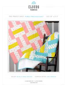 F R E E P R O J E C T S H E E T PURELY PRECIOUS QUILT  D E S I G N MICHELLE ENGEL BENCSKO SIZE 30