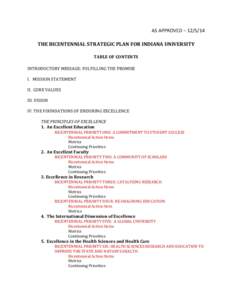 AS	
  APPROVED	
  –	
  [removed]	
   	
   THE	
  BICENTENNIAL	
  STRATEGIC	
  PLAN	
  FOR	
  INDIANA	
  UNIVERSITY	
   	
   TABLE	
  OF	
  CONTENTS	
  