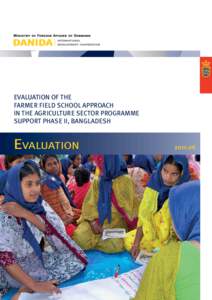 EVALUATION OF THE FARMER FIELD SCHOOL APPROACH IN THE AGRICULTURE SECTOR PROGRAMME SUPPORT PHASE II, BANGLADESH  EVALUATION