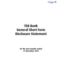 TSB Bank General Short Form Disclosure Statement for the nine months ended 31 December 2010