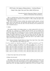 1998 Trends of the Japanese Mining Industry - Confirmed Report Output Value, Input Value and Value Added All Decrease Research and Statistics Department, Minister’s Secretariat,  Ministry of International Trade and I