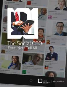 The Social CEO: Executives Tell All Introduction Social CEOs are gaining traction. Weber Shandwick’s 2012 audit of the online engagement activities of the world’s top CEOs (Socializing Your CEO II) found