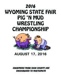 2016 WYOMING STATE FAIR PIG ‘N MUD WRESTLING CHAMPIONSHIP