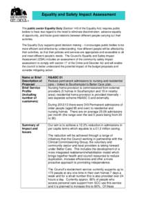 Equality and Safety Impact Assessment  The public sector Equality Duty (Section 149 of the Equality Act) requires public bodies to have due regard to the need to eliminate discrimination, advance equality of opportunity,