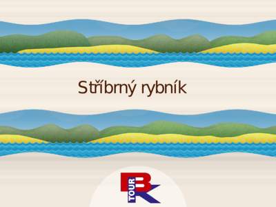 Stříbrný rybník  Vítáme Vás v rekreačním areálu Stříbrný rybník Na pomezí Přírodního parku řeky Orlice a Novohradeckých