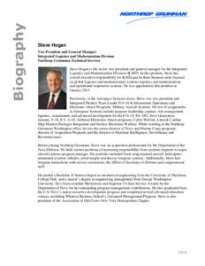 Steve Hogan Vice President and General Manager Integrated Logistics and Modernization Division Northrop Grumman Technical Services Steve Hogan is the sector vice president and general manager for the Integrated Logistics