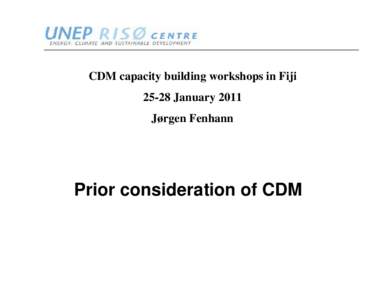 ww.neprisoe.org  CDM capacity building workshops in Fiji[removed]January 2011 Jørgen Fenhann