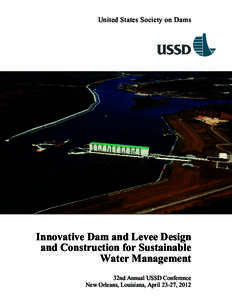 United States Society on Dams  Innovative Dam and Levee Design and Construction for Sustainable Water Management 32nd Annual USSD Conference