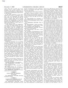 December 7, 2000  years. That bill is caught up in controversy and is going nowhere. The President has said he would have to veto it. The provision in there relative to Medicare and Medicaid would be lost