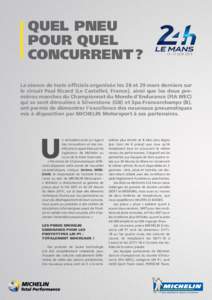 Quel pneu pour quel concurrent ? La séance de tests officiels organisée les 28 et 29 mars derniers sur le circuit Paul Ricard (Le Castellet, France), ainsi que les deux premières manches du Championnat du Monde d’