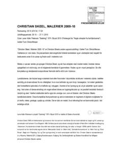 PRESSEMEDDELELSE  CHRISTIAN SKEEL, MALERIERFernisering: klUdstillingsperiode: 29.10. – Cube: Lene Adler Petersen: 