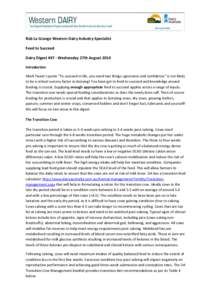 Rob La Grange Western Dairy Industry Specialist Feed to Succeed Dairy Digest #47 - Wednesday 27th August 2014 Introduction Mark Twain’s quote “To succeed in life, you need two things: ignorance and confidence” is n