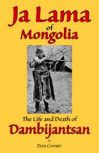 Ja Lama of Mongolia  The Life and Death of