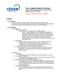 POLICY COMMITTEE BIMONTHLY MEETING  Location: CDAD, 3663 Woodward Ave., Ste 120, Detroit, MI Monday, April 15; 10:30-11:30 AM Conference Call: ([removed]access code: [removed]#