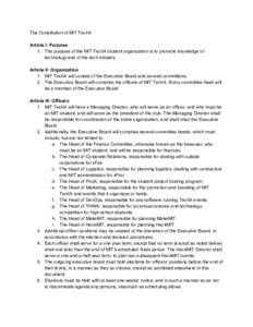 The Constitution of MIT TechX    Article I: Purpose  1. The purpose of the MIT TechX student organization is to promote knowledge of  technology and of the tech industry.   