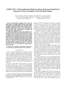 VARIUS-NTV: A Microarchitectural Model to Capture the Increased Sensitivity of Manycores to Process Variations at Near-Threshold Voltages ‡ Ulya R. Karpuzcu∗ , Krishna B. Kolluru† , Nam Sung Kim† , and Josep Torr