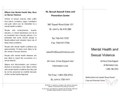 Effects that Mental Health May Have on Sexual Violence Victims of sexual violence often suffer from shock, confusion, anger, humiliation and guilt, which can be intensified by a mental health condition.