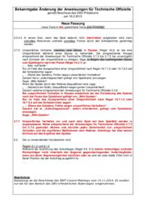 Bekanntgabe Änderung der Anweisungen für Technische Offizielle gemäß Beschluss des DBV-Präsidiums perNeue Fassung (neue Texte in fett, gestrichene Texte grau hinterlegt)