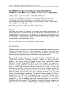 AGD Landscape & Environment44.  UNSUPERVISED CLASSIFICATION OF HIGH RESOLUTION SATELLITE IMAGERY BY SELF-ORGANIZING NEURAL NETWORK ÁRPÁD BARSI1 – KATALIN GÁSPÁR1 – ZSUZSANNA SZEPESSY2 1