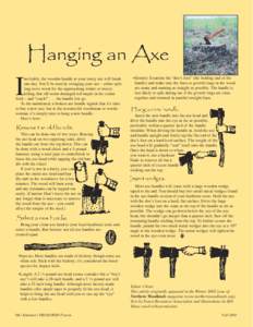 I  nevitably, the wooden handle to your trusty axe will break one day. You’ll be merrily swinging your axe – either splitting stove wood for the approaching winter or mercykilling that old storm-damaged red maple in 