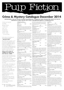 Crime & Mystery Catalogue December 2014 Pulp Fiction Booksellers • Shop 4, Level 1 (first floor) • Blocksidge & Ferguson Building Arcade • 144 Adelaide Street • Brisbane • Queensland • 4000 • Australia • 