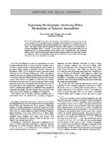 Explaining the Enigmatic Anchoring Effect: Mechanisms of Selective Accessibility Fritz Strack and Thomas Mussweiler Universi~t Wtirzburg Results of 3 studies support the notion that anchoring is a special case of semanti