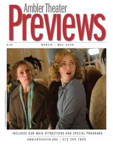 Previews Ambler Theater M A R C H – M AYAmy Adams and Frances McDormand in MISS PETTIGREW LIVES FOR A DAY