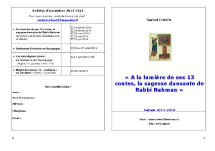 Bulletin d’inscription[removed]Pour vous inscrire, contactez-nous par mail : [removed]  A la lumière de ses 13 contes, la sagesse dansante de Rabbi Nahman