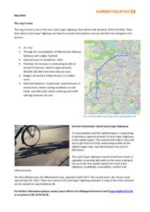 May 2014 The ring 4 route The ring 4 route is one of the nine Cycle Super Highways that will be built between 2014 andThese facts about Cycle Super Highways are based on project descriptions and can therefore be c