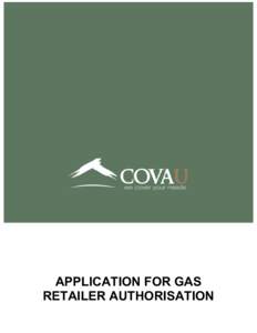 APPLICATION FOR GAS RETAILER AUTHORISATION Document Reference: CovaU AER Retailer Authorisation Application Dec 2013 This authorisation application for gas is submitted for the attention of: