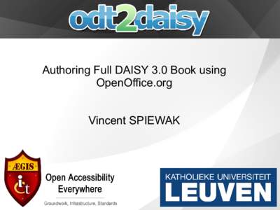 Authoring Full DAISY 3.0 Book using OpenOffice.org Vincent SPIEWAK General ●