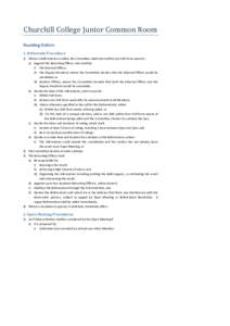 Churchill	
  College	
  Junior	
  Common	
  Room	
  	
   Standing	
  Orders	
   1.	
  Referenda	
  Procedure	
   1) Where	
  a	
  Referendum	
  is	
  called,	
  the	
  Committee	
  shall	
  meet	
  wi