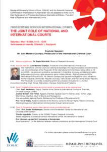 Reykjavik University School of Law, DOMAC and the Icelandic National Committee on International Humanitarian law are pleased to invite you to their Symposium on Prosecuting Serious International Crimes: The Joint Role of
