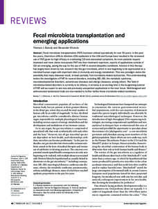 REVIEWS Fecal microbiota transplantation and emerging applications Thomas J. Borody and Alexander Khoruts Abstract | Fecal microbiota transplantation (FMT) has been utilized sporadically for over 50 years. In the past f