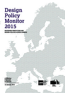 Design Policy Monitor 2015 REVIEWING INNOVATION AND DESIGN POLICIES ACROSS EUROPE