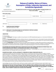 Release of Liability, Waiver of Claims, Assumption of Risks, Indemnity Agreement, and Jurisdiction Agreement By signing this document you will waive certain legal rights, including the right to sue. Please read carefully